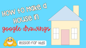 🏠 Easy Step-by-Step Guide: Create a House in Google Drawings for Kids | Teacher