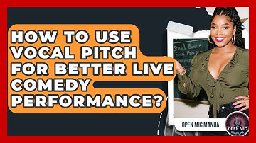 How To Use Vocal Pitch For Better Live Comedy Performance? - Open Mic Manual