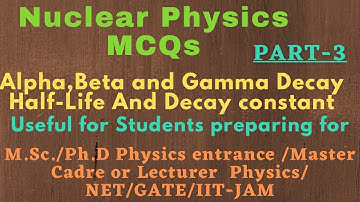 Nuclear Physics MCQs-3|M.Sc/Ph.D Physics Entrance/JAM|Master cadre/Lecturer Physics/BHU/DU |GATE/NET