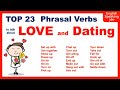 Top 23 love and dating phrasal verbs in english to talk about  relationships