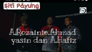 Siti Payung - A.Rozainie .Ahmad Yasin dan A. Hafiz