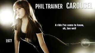 Phil Trainer - Carousel (lyrics) 1077 1080p