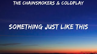 The Chainsmokers \u0026 Coldplay - Something Just Like This (Lyrics) Imagine Dragons, The Chainsmokers