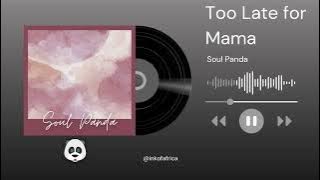 Too Late For Mama (Brenda Fassie Deep House Mix) 
