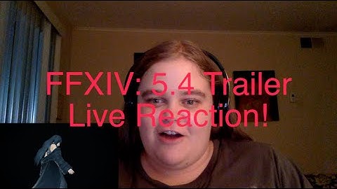Final Fantasy XIV 5.4 Futures Rewritten Trailer Live Reaction!
