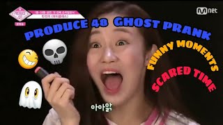 PRODUCE 48 GHOST PRANK/SCARED TIME/FUNNY MOMENTS