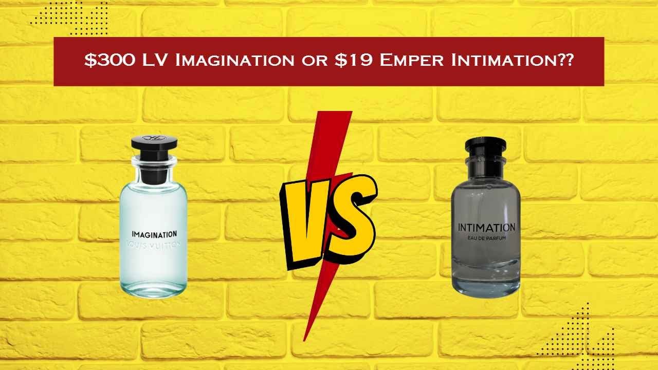 Louis Vuitton Imagination vs Emper Perfumes Intimation 