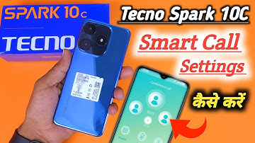 Tecno Spark 10C me Smart Call Setting, Tecno Spark 10C video call kaise kare,Tecno Spark 10C