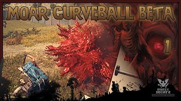 Curveballs And Spawns Beta -EP 01- State of Decay 2