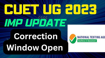CUET UG Correction Window Open 2023 | CUET Ug 2023 latest update: correction facility