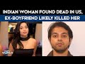 Indian Woman Found Dead In US, Ex-Boyfriend Likely Killed Her, Fled To India