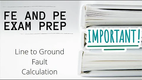 FE and PE Exam | Line to Ground Fault Calculation - Must know!