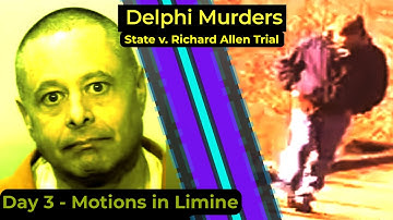 Delphi Murders - State v. Richard Allen trial - DAY 3 - Motions in Limine - recap