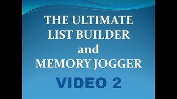 The Ultimate List Builder and Memory Jogger Video 2
