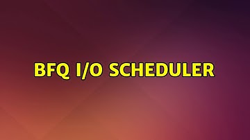BFQ I/O Scheduler