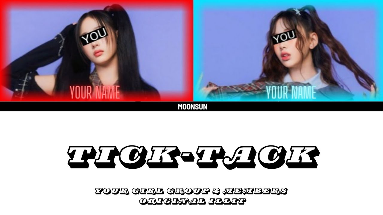 TICK-TACK - your girl group 2 members (ILLIT) color coded lyrics