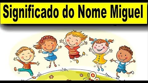 Qual significado do nome Miguel na Bíblia?