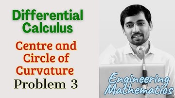 Centre and Circle of Curvature Problem 3 |Differential Calculus | Engineering Maths