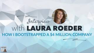 Laura Roeder: How I Bootstrapped a $4 Million Company | Afford Anything Podcast (Ep. #79)