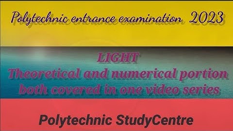 light part 1 theoretical portion //polytechnic entrance exam 2022//