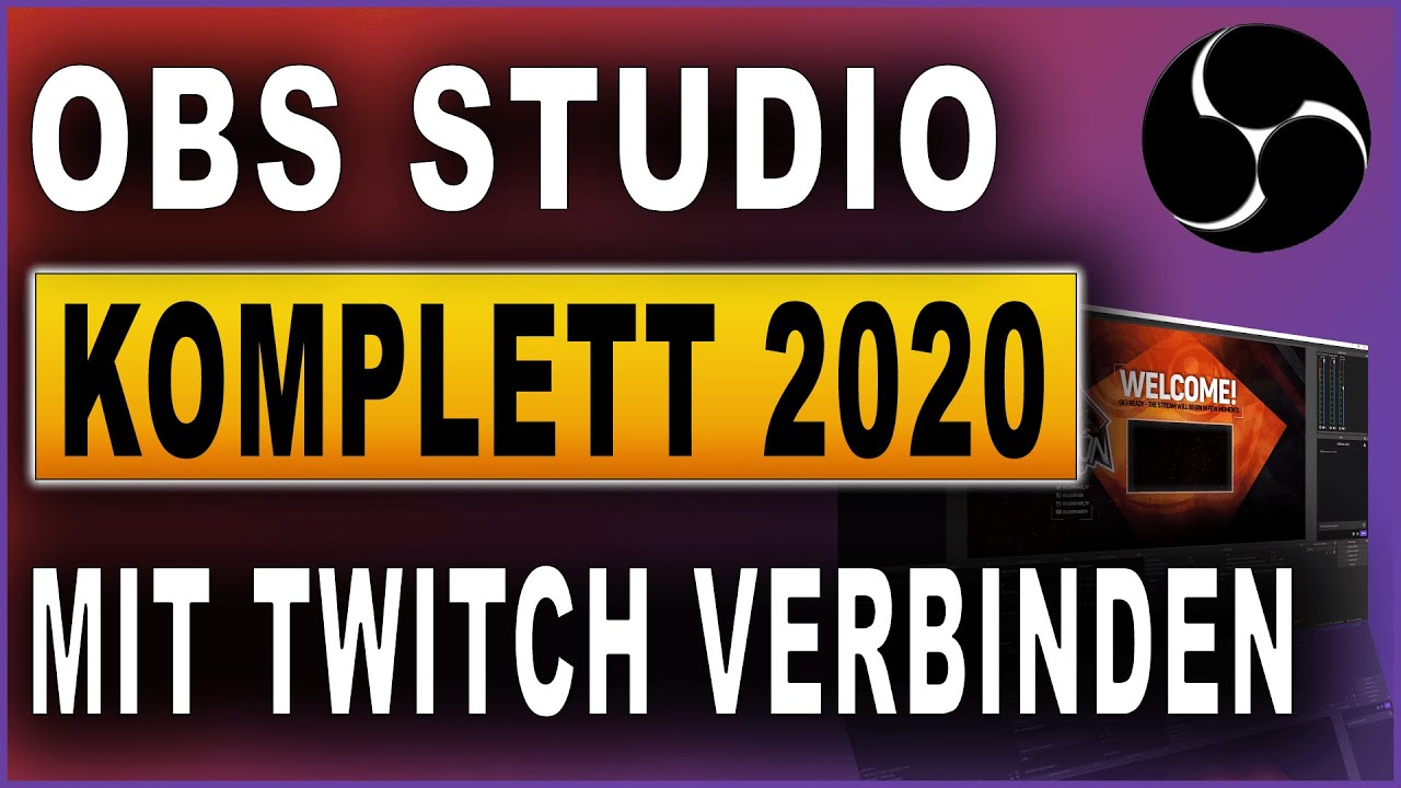 OBS Studio Komplettkurs 2020: #15 Mit Twitch verbinden - YouTube