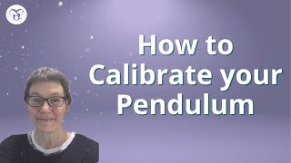 How to Calibrate and Use your Pendulum
