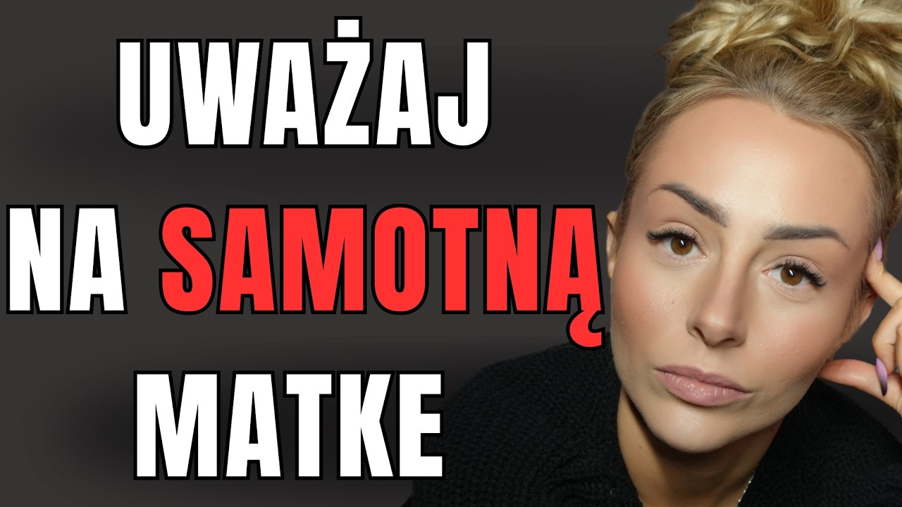 SAMOTNE MATKI 30+ TEGO NIKT CI NIE POWIE 