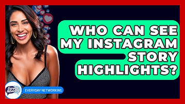Who Can See My Instagram Story Highlights? - Everyday-Networking