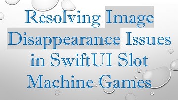Resolving Image Disappearance Issues in SwiftUI Slot Machine Games