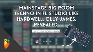 MAINSTAGE BIG ROOM TECHNO IN FL STUDIO like Hardwell, Olly James, Revealed [FLP + STEMS AVAILABLE]