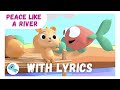 Peace Like A River  (LYRIC VERSION) Playtime Mix