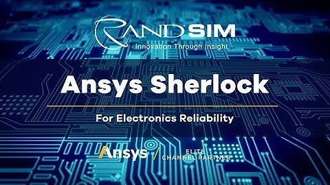 Get Started with Ansys Sherlock for Electronics Reliability