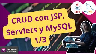 Tutorial Java Web: Cómo crear un CRUD con JSP, Servlets y MySQL