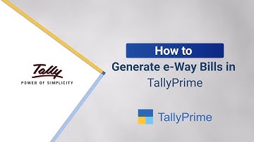 How to Generate e-Way Bills in TallyPrime | TallyHelp