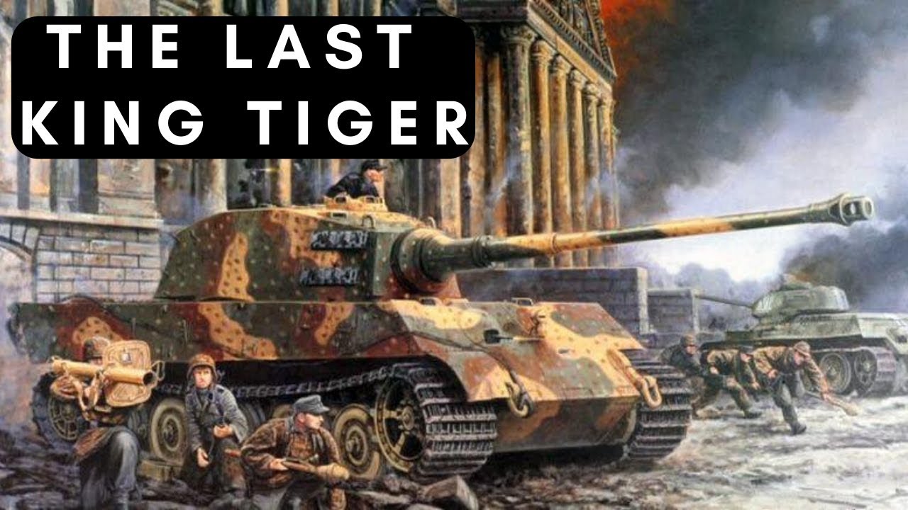 Last King Tiger in Berlin (1945 April) YouTube