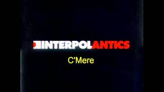 Interpol - C&#39;Mere.