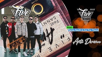 Five Minutes ft Sanny Saofit & Oni The Titans - Arti Dirimu (Video Lirik)