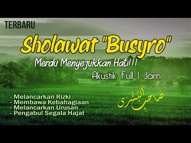 Sholawat Busyro - Versi Akustik Merdu!! Lirik dan Artinya Sholawat Busyro Full 1 Jam || El Ghoniy class=