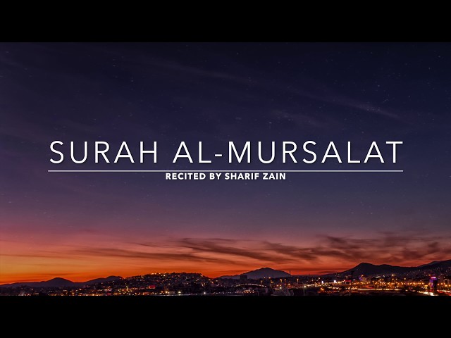 Surah Al-Mursalat - سورة المرسلات | Sharif Zain | English Translation class=