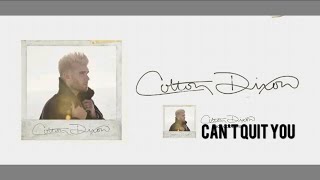 Colton Dixon - Can't Quit [Lyrics]