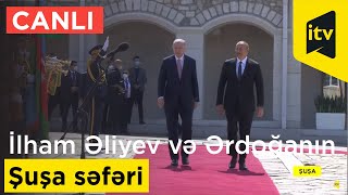 Azərbaycan Prezidenti İlham Əliyev Və Türkiyə Prezidenti Rəcəb Tayyib Ərdoğanın Şuşa Səfəri - Canli
