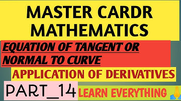 MASTER CADRE MATH//EQUATION OF NORMAL AND TANGENT TO CURVE// APPLICATION OF DERIVATIVES PART-14