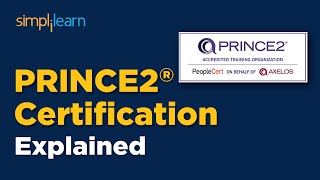 PRINCE2® Certification Training | PRINCE2® Certification | PRINCE2® Explained | Simplilearn