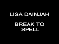 Lisa Dainjah Break To Spell