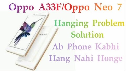 Oppo A33F Hanging Problem Solution | Oppo Neo 7 Hanging Problem Solution