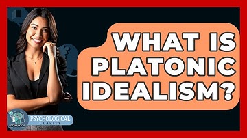 What Is Platonic Idealism? - Philosophy Beyond