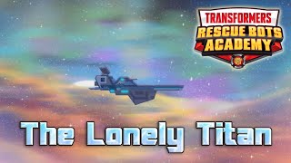 Rescue Bots Academy Review - The Lonely Titan