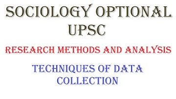 1.3.2 | Techniques of Data Collection | Sociology optional | UPSC