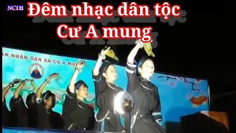 Đêm nhạc lễ hội, tết thanh minh của dân tộc Tày nùng (Nông Châu Tổng hợp)
