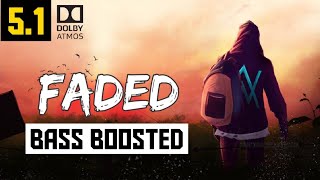 ALAN WALKER - FADED 5.1 BASS BOOSTED SONG | DOLBY ATMOS | 320 KBPS | BAD BOY BASS CHANNEL